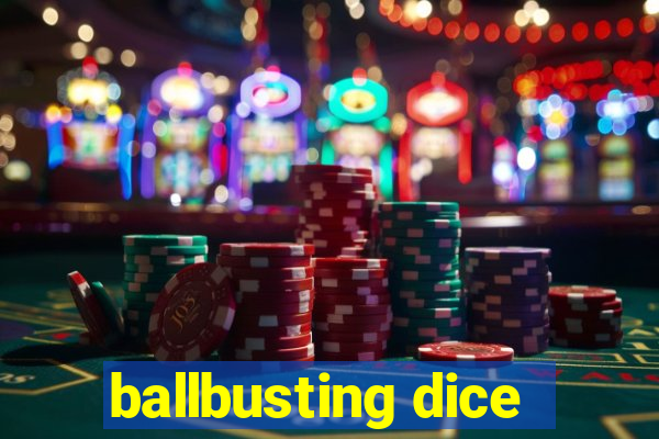 ballbusting dice